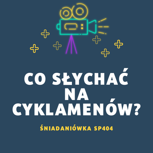 Co słychać na Cyklamenów? Śniadaniówka SP404