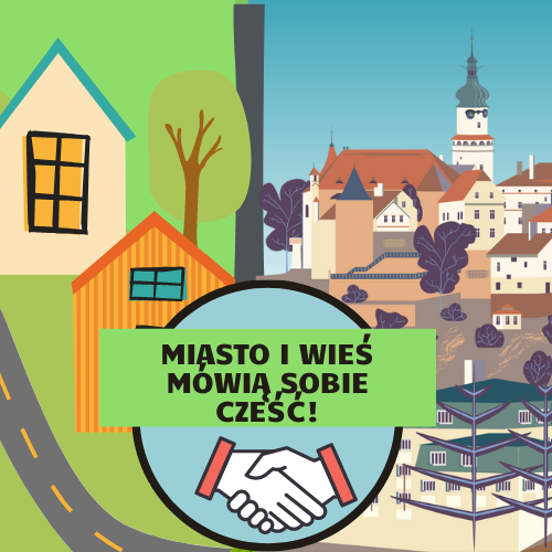 MIASTO I WIEŚ MÓWIĄ SOBIE CZEŚĆ!