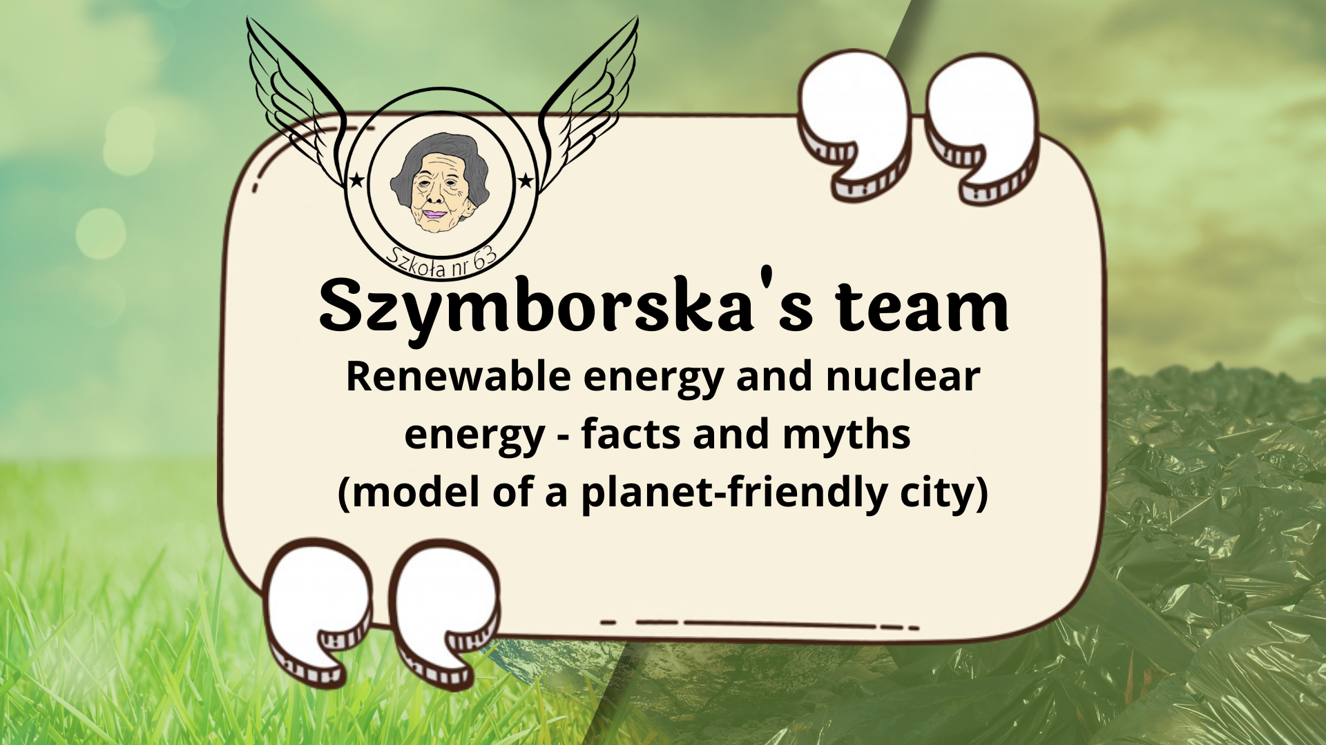 Renewable energy and nuclear energy – facts and myths (planet-friendly city model)