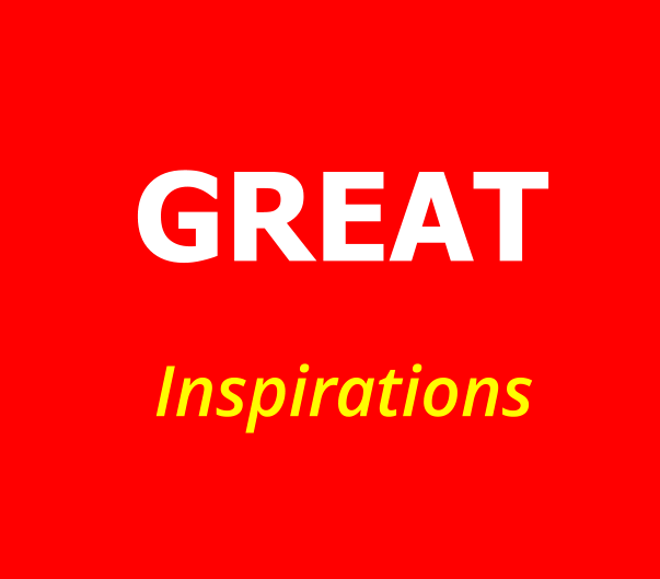 Great Inspirations