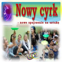 NOWY CYRK - nowe spojrzenie na sztukę