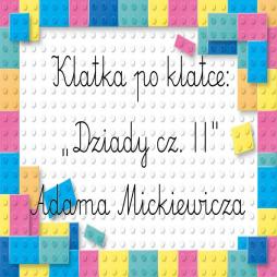 Klatka po klatce: ,,Dziady cz. II