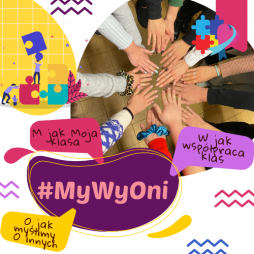 #MyWyOni, czyli M jak Moja klasa, W jak szkolna Współpraca i O jak myślimy O innych!