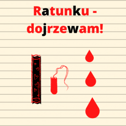 Ratunku - dojrzewam!